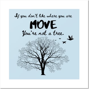 You are not a tree, move. Dark on light. Posters and Art